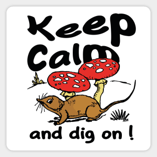 Keep calm and dig on! Magnet